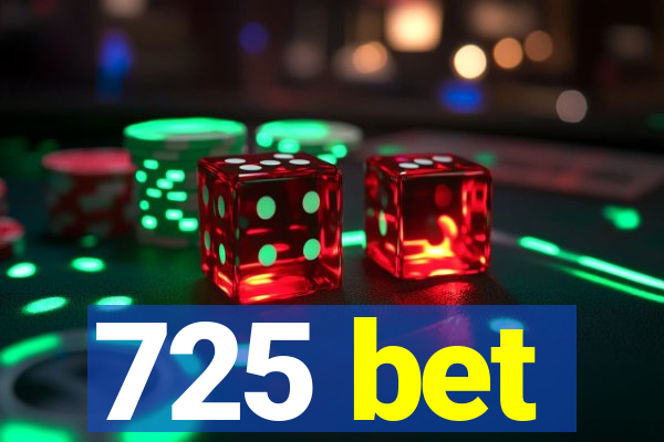 725 bet